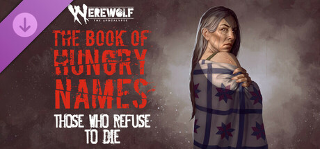 Werewolf: The Apocalypse — The Book of Hungry Names — Those Who Refuse ...