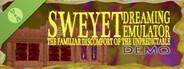 SWEYET: DREAMING EMULATOR: THE FAMILIAR DISCOMFORT OF THE UNPREDICTABLE: DEMO