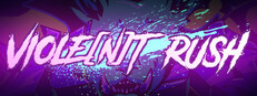 VIOLENT RUSH