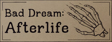 Bad Dream: Afterlife