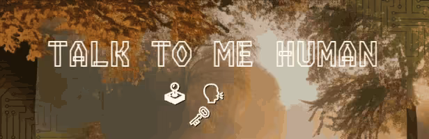 Talk to Me Human video 1