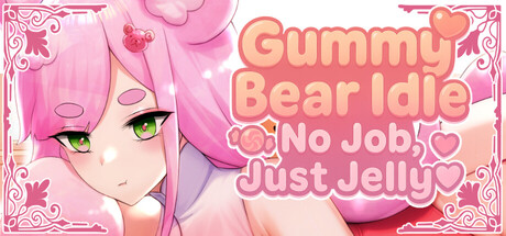 Gummy Bear Idle: No Job, Just Jelly♥.