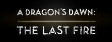 A Dragon's Dawn: The Last Fire