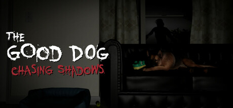 Steam header art for The Good Dog: Chasing Shadows