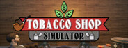 Tobacco Shop Simulator