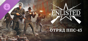 Enlisted - PPS-43 Squad