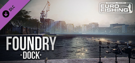 Euro Fishing: Foundry Dock cover image