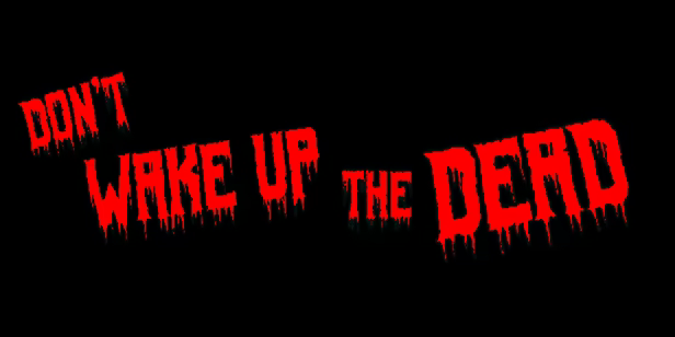 Don't Wake Up The Dead video 1