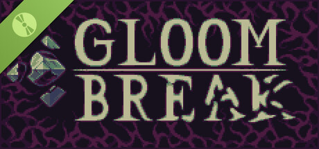 Gloom Break Demo