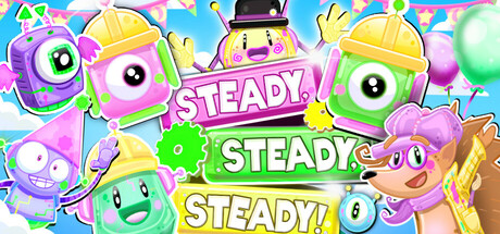 Steady, Steady, Steady!