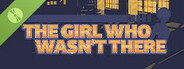 The Girl Who Wasn't There Demo