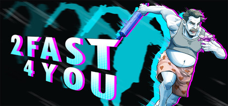 2 FAST 4 YOU