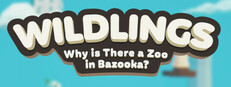 Wildlings: Why is There a Zoo in Bazooka?