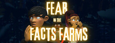 Fear in the Facts Farms