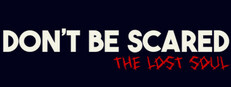 Don't be scared - Episode 1: The lost soul