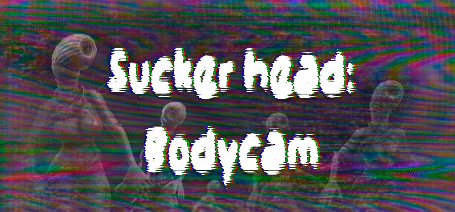Sucker head: Bodycam cover art