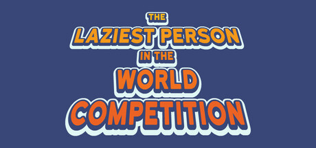 The Laziest Person In The World Competition游戏封面图