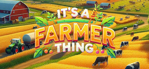 It's A Farmer Thing