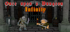 Once upon a Dungeon - Infinity