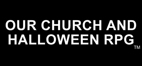 Our Church and Halloween RPG
