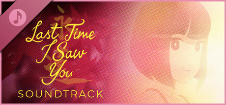 Last Time I Saw You - Soundtrack banner image