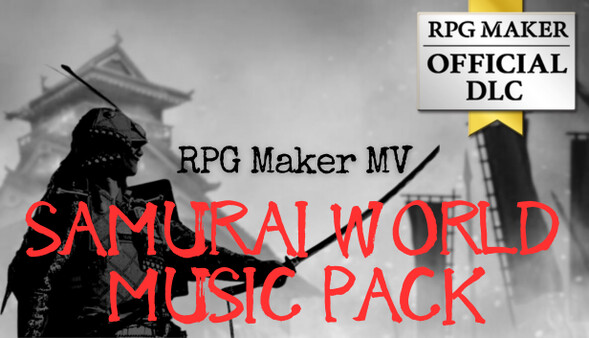 RPG Maker MV - SAMURAI WORLD MUSIC PACK