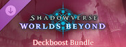 Shadowverse: Worlds Beyond-Deckboost Bundle