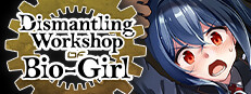 Dismantling Workshop of Bio-Girl