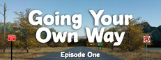 Going Your Own Way - Episode One