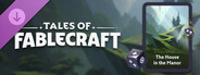 Tales of Fablecraft - House in the Manor Adventure