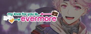 My Love for You is Evermore
