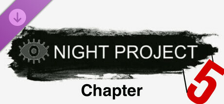 Night Project - Chapter 5