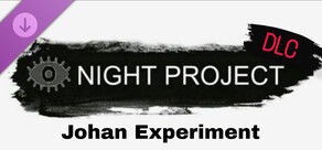 Night Project - Johan Experiment