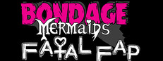 Bondage Mermaids - Fatal Fap