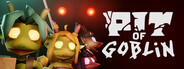 PIT OF GOBLIN