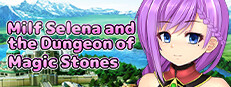 Milf Selena and the Dungeon of Magic Stones
