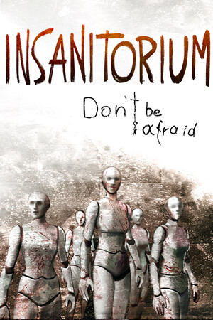 Insanitorium - Don’t Be Afraid