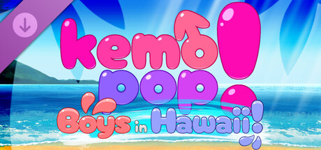 Kemopop! Boys in Hawaii!