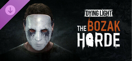 Dying Light - The Bozak Horde