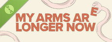 My Arms Are Longer Now Demo Small Capsule Image