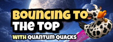 Bouncing to the top with Quantum Quacks