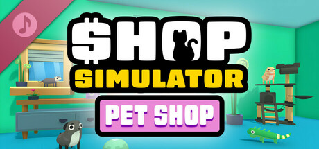 Shop Simulator: Pet Shop - Original Soundtrack banner image