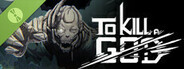 To Kill a God Demo