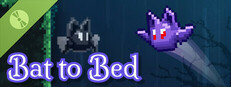 Bat to Bed Demo