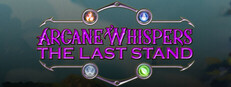 Arcane Whispers: The Last Stand