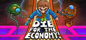 Die for the Economy!