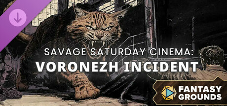 Fantasy Grounds - Savage Saturday Cinema: Voronezh Incident Header Image