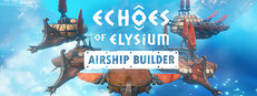 Echoes of Elysium: Airship Builder