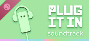 PLUG IT IN Soundtrack
