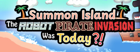 Summon Island: The Robot Pirate Invasion Was Today?! cover art